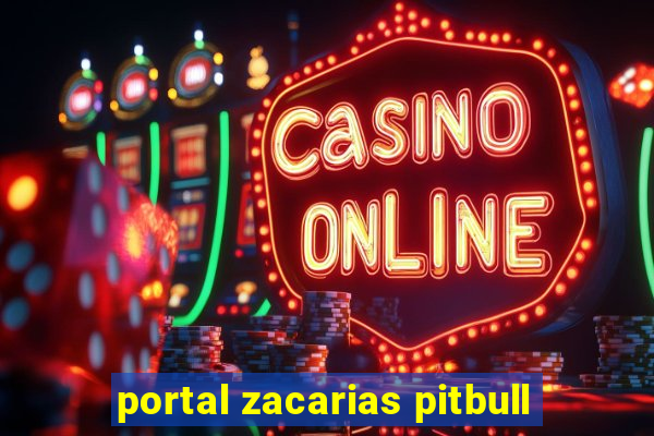 portal zacarias pitbull